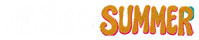 Unbothered Summer